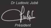 Signature de Dr Ludovic Jub&eacute;, Pr&eacute;sident
